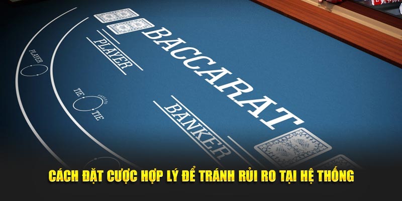 Cách đặt cược hợp lý để tránh rủi ro tại hệ thống