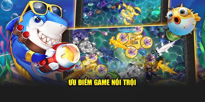 Ưu điểm game nổi trội